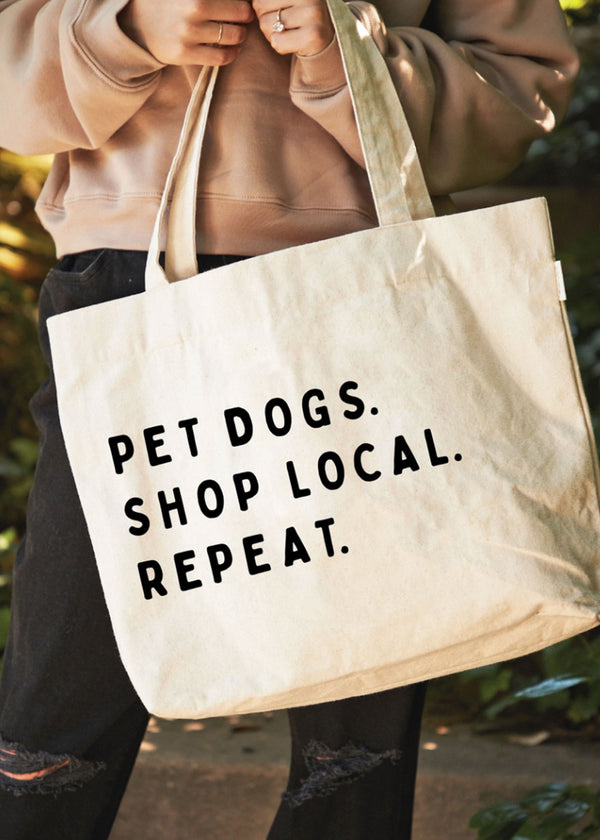 Pet Dogs. Shop Local. Repeat. Canvas Tote Bag